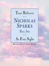 Nicholas Sparks Box Set: True Believer and At First Sight: Featuring the Unabridged Recordings of True Believer and At First Sight